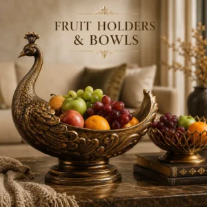 Fruit Holders & Bowls